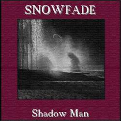 Snowfade : Shadow Man